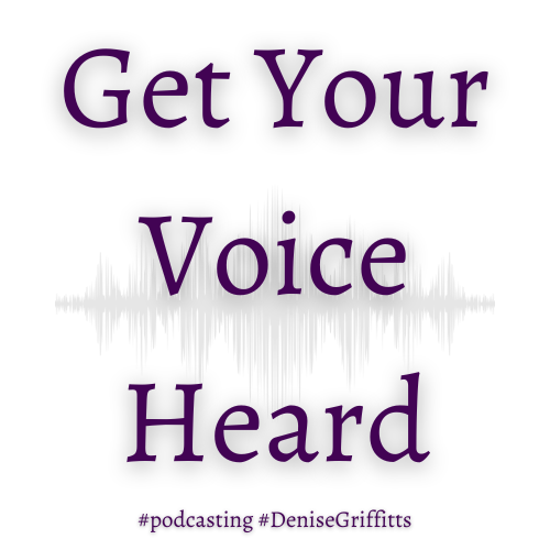 Unlocking Your Voice with Podcasting - Denise Griffitts