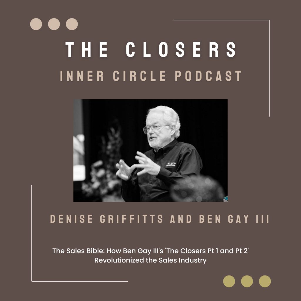 The Closers: Ben Gay III's Sales Bible: How Ben Gay III's 'The Closers Pt 1 and Pt 2' Revolutionized the Sales Industry